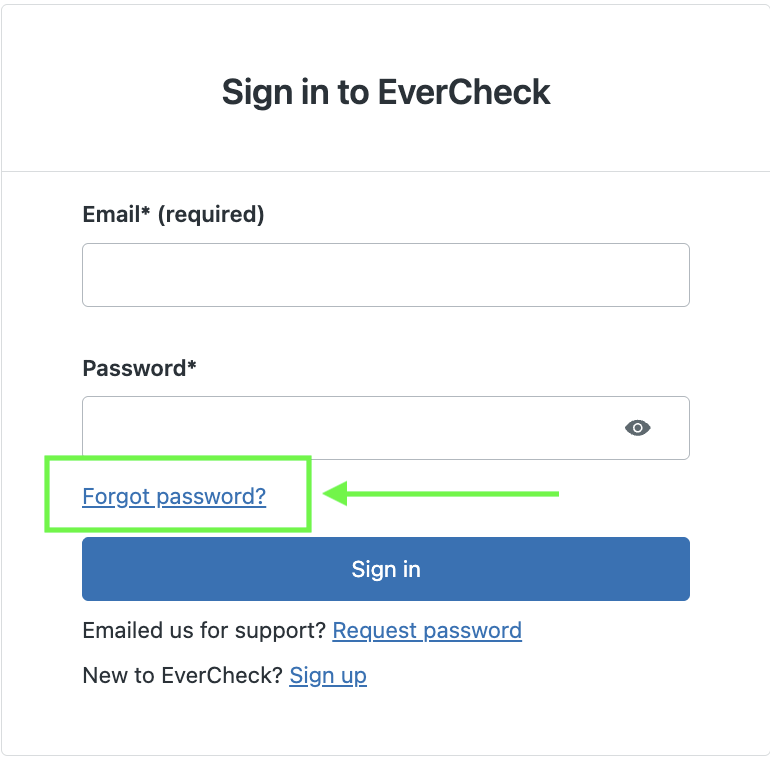 The "Sign in to EverCheck" login page. The form includes entry fields for "Email (required)" and "Password", along with a blue "Sign in" button. A green box and a green arrow highlight the "Forgot password?" hyperlink located just above the sign-in button.